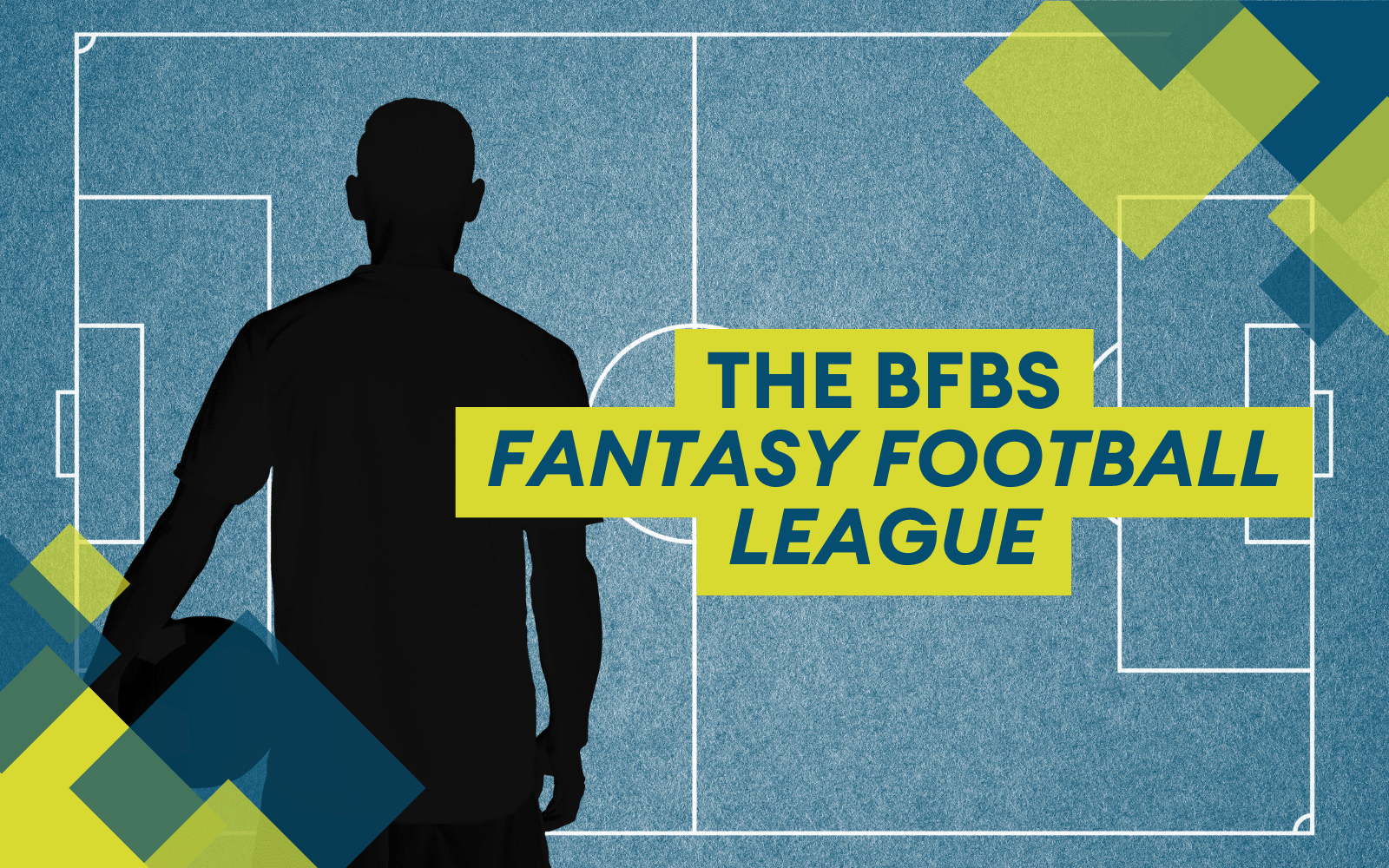 Duotoned blue football pitch, silhouette of a person in the middle. Text 'The BFBS Fantasy Football League'.