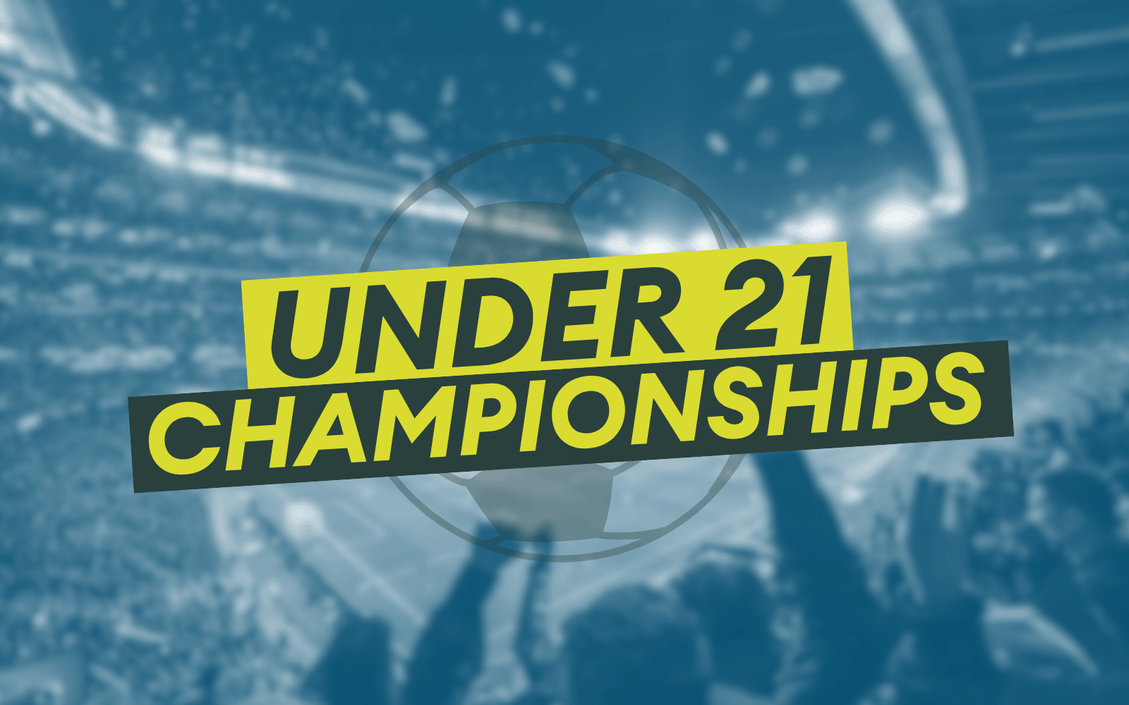 Duotoned blue background of fans cheering in a stadium. Text 'Under 21 Championships'.