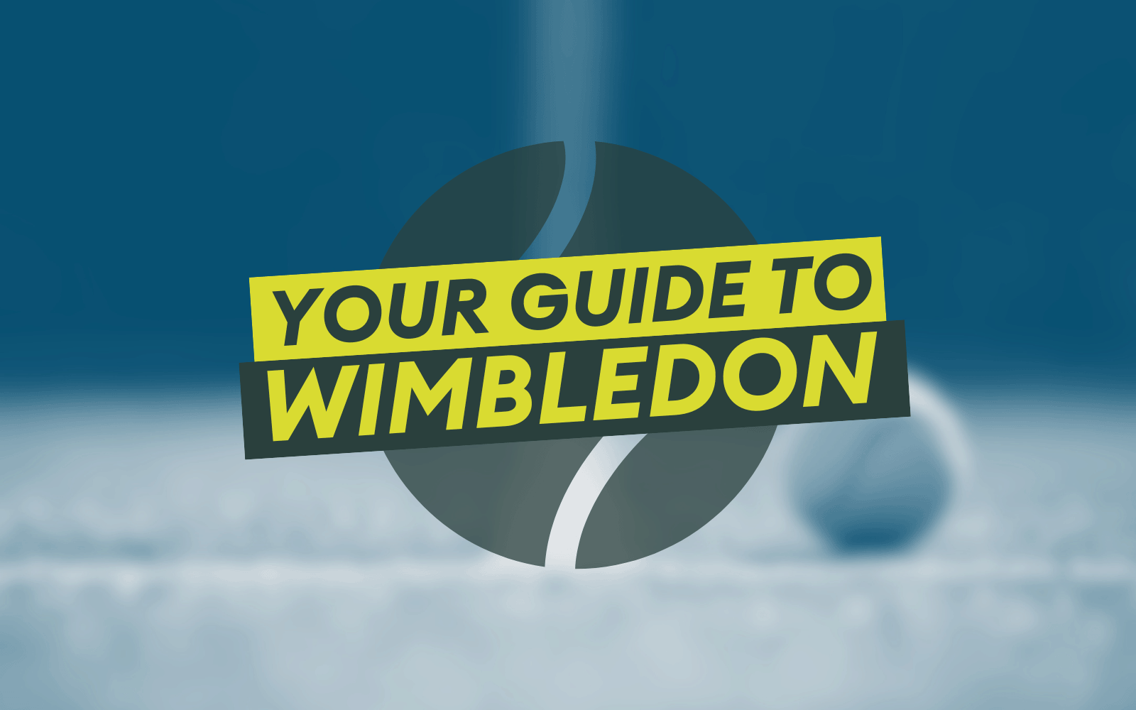 Duotoned blue background of a tennis ball lying on a court. Text 'Your Guide to Wimbledon'.