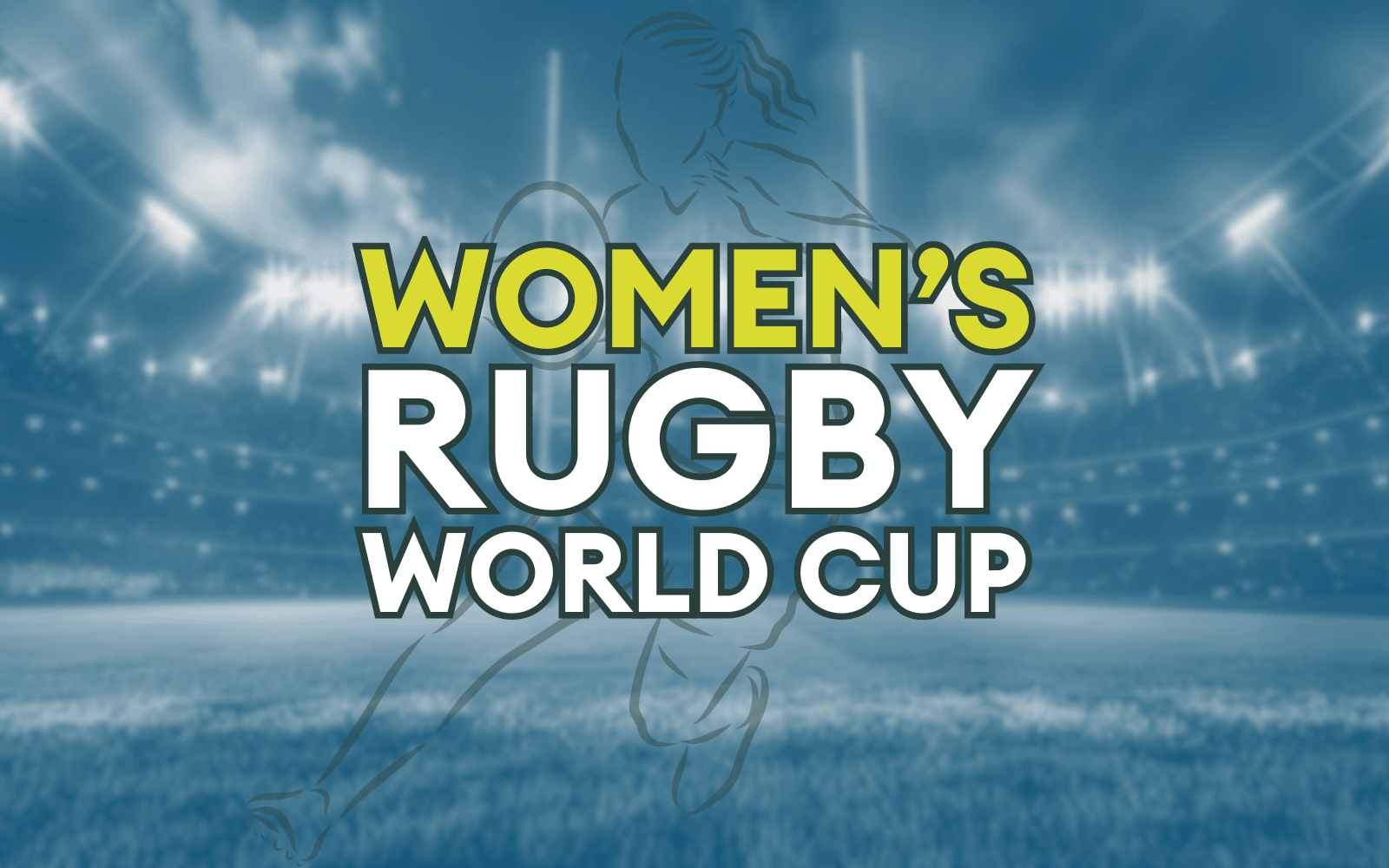 Duotoned blue image of a rugby pitch. Text 'Women's Rugby World Cup'.