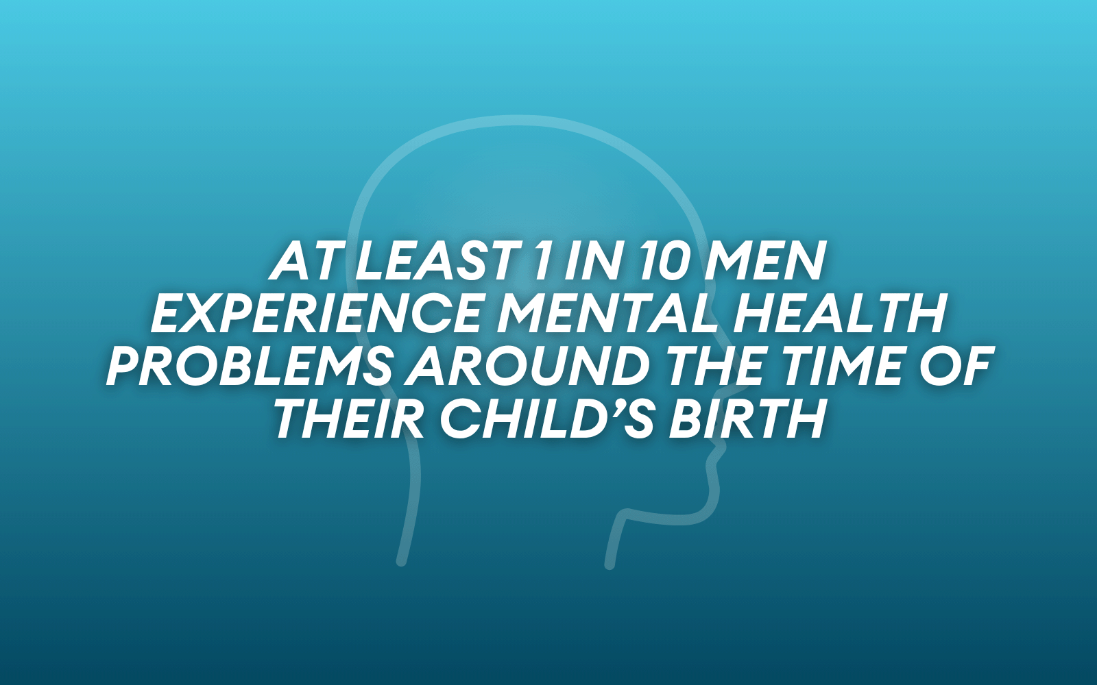 Duotoned blue background, graphic of a head, text 'suicide remains the leading cause of death in men under 50'.