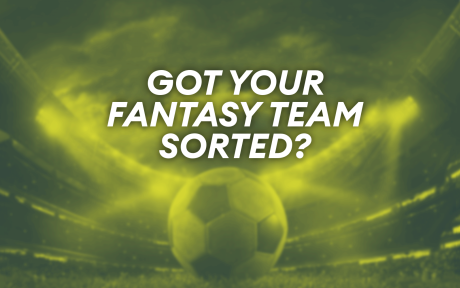Duo green background of a ball, with lights shining on it, in a stadium. Text 'Got your fantasy team sorted?'.